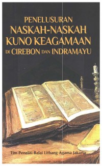Image of Penelusuran Naskah-Naskah Kuno  Keagamaan di Cirebon dan Indramayu