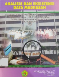 Image of Analisis dan Eksistensi Data Madrasah: Di Lingkungan Departemen Agama Di Banding Dengan Sekolah Umum Di Lingkungan Departemen Pendidikan Nasional Tahun 2004/2005