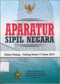 Image of Aparatur Sipil Negara dalam Undang-Undang  Nomor 5 Tahun 2014