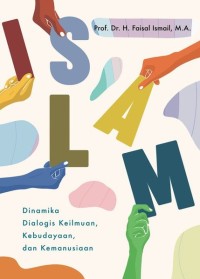 Image of Islam: dinamka dialogis keilmuan, kebudayaan, dan kemanusiaan