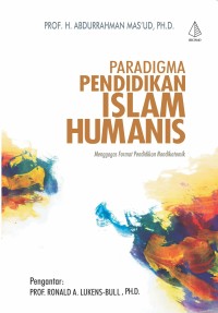 Image of Paradigma pndidikan Islam humanis: menggagas format pendidikan nondikotomik