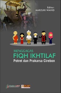 Image of Menggagas fiqh ikhtilaf : potret dan prakarsa Cirebon
