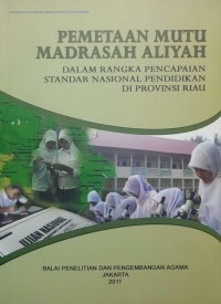 Image of Pemetaan mutu madrasyah aliyah: dalam rangka pencapaian standar nasional pendidikan di provinsi Riau
