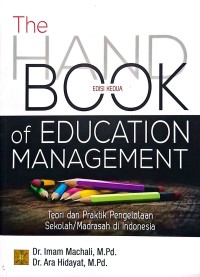 Image of The handbook of education management : teori dan praktik pengelola sekolah / madrasah di Indonesia