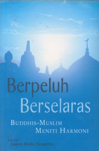 Image of Berpeluh Berselaras Buddhis-Muslim Meniti Harmoni