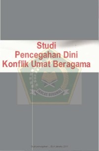 Image of Kasus Aktual Kehidupan Keagamaan Studi Pencegahan Dini Konflik Umat Beragama