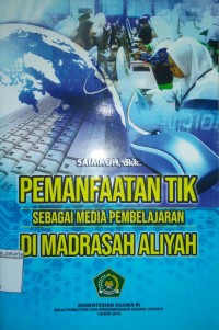 Image of Pemanfaatan TIK Sebagai Media Pembelajaran di Madrasah Aliyah