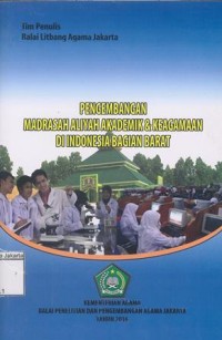Image of Pengembangan Madrasah Aliyah Akademik & Keagamaan di Indonesia Bagian Barat