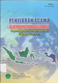 Image of Penyiaran Agama Dalam Mengawal Kerukunan di Indonesia Respon Masyarakat dan Peran Pemerintah (SKB NO.1 Tahun 1979)