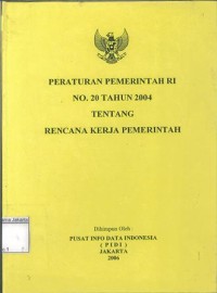 Image of Peraturan Pemerintah RI No.20 Tahun 2004 Tentang Rencana Kerja Pemerintah