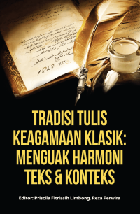 Image of Tradisi Tulis Keagamaan Klasik: Menguak Harmoni Teks & Konteks