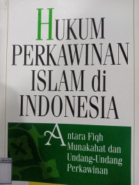 Image of Hukum Perkawinan Islam di Indonesia Antara Fiqh Munakahat dan Undang-Undang Perkawinan