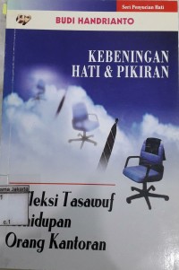 Image of Kebeningan Hati dan Pikiran Refleksi Tasawuf Kehidupan Orang Kantoran