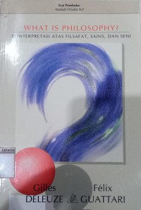 Image of What Is Philosophy? Reinterpretasi Atas Filsafat, Sains, dan Seni