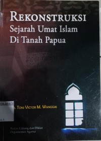 Image of Rekonstruksi sejarah umat Islam di tanah Papua
