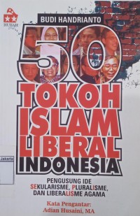 Image of Lima puluh tokoh Islam Liberal Indonesia: pengusung ide sekularisme, pluralisme, dan liberalisme agama