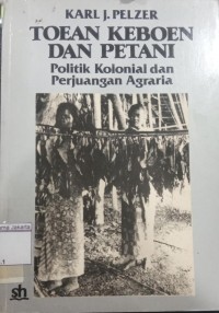 Image of Toean Keboen dan Petani Politik Kolonial dan Perjuangan Agraria