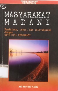 Image of Masyarakat Madani Pemikiran,Teori, dan Revelansinya dengan Cita-Cita Reformasi