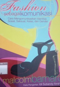 Image of Fashion Sebagai Komunikasi Cara Mengomunikasikan Identitas Sosial Seksual,Kelas dan Gender