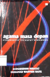 Image of Agama Masa Depan Perspektif Filsafat Perennaial