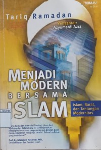 Image of Menjadi Modern Bersama Islam; Islam, Barat, dan Tantangan Modernitas
