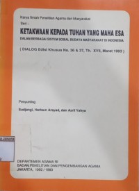 Image of Ketakwaan Kepada Tuhan Yang Maha Esa; Dalam Berbagai Sistem Sosial Budaya Masyarakat di Indonesia (Dialog Edisi Khusus No. 36 dan 37, Th. xvii, Maret 1993)