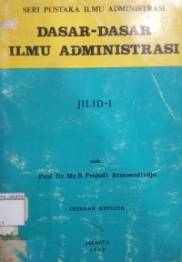 Image of Seri Pustaka Ilmu Administrasi Dasar-Dasar Ilmu Administrasi