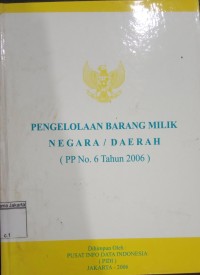 Image of Pengelolaan Barang Milik Negara/Daerah: (PP No.6 Tahun 2006)