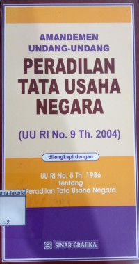 Image of Amandemen Undang-Undang Peradilan Tata Usaha Negara: (UU RI No.9 th.2004)