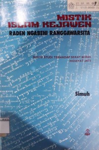 Image of Mistik Islam Kejaweh Raden Ngabehi Ranggawarsita; Suatu Studi Terhadap Serat Wirid Hidayat Jati