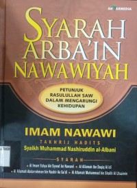 Image of Syarah Arba'in Nawawiyah: Petunjuk Rasulullah Saw Dalam Mengarungi Kehidupan