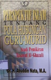 Image of Perspektif Islam Tentang Pola Hubungan Guru Murid Studi Pemikiran Tasawuf Al-Ghazali