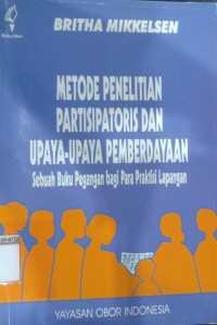Image of Metode Penelitian Paratisipatoris dan Upaya-Upaya Pemberdayaan : Sebuah Buku Pegangan Bagi Para Praktisi Lapangan