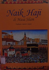 Image of Naik Haji di Masa Silam Tahun 1900-1950 Jilit 2