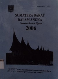 Image of Sumatera Barat Dalam Angka = Sumatera Barat in Figures 2006