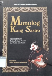 Image of Monolog kang sastro sebuah renungan tentang berbagai peristiwa dan perilaku anak manusia