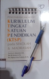 Image of Pengembangan Model Kurikulum Tingkat Satuan Pendidikan (KTSP) Pada Sekolah & Madrasah