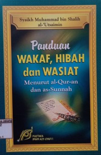 Image of Panduan Wakaf, Hibah  dan Wasiat Menurt Al-Qur'an dan As-Sunnah