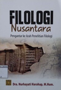 Image of Filologi Nusantara : Pengantar Ke Arah Penelitian Filologi
