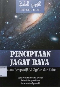 Image of Tafsir Ilmi Penciptaan Jagat Raya : Dalam Perspektif Al Qur'an dan Sains