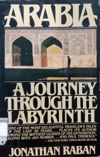 Image of Arabia a Journey Throught the Labyrinth: by Jonathan Raban