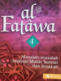 Image of Al-fatawa : masalah-masalah seputar shalart sunnat dan jenazah 4