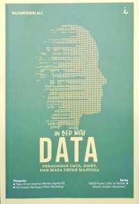 Image of In bed with data: peradaban data, riset, dan masa depan manusia