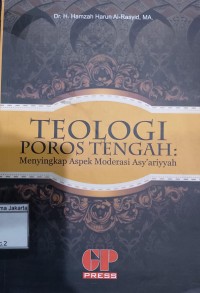 Image of Teologi Poros Tengah: Menyingkap Aspek Moderasi Asy'ariyyah