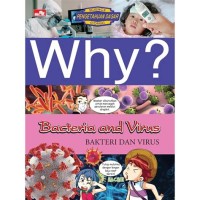 Image of Why? Bacteria And Virus : Bakteri Dan Virus