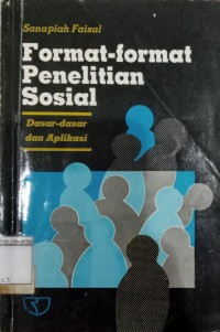 Image of Format-Format Penelitian Sosial : Dasar-Dasar dan Aplikasi