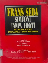 Image of Simfoni Tanpa Henti; Ekonomi Politik Masyarakat Baru Indonesia