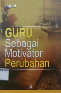 Image of Guru Sebagai Motivator Perubahan