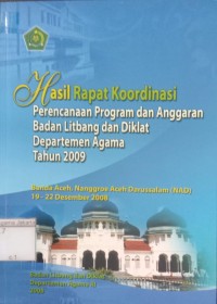 Image of Hasil Rapat Koordinasi Perencanaan Program dan Anggaran Badan Litbang dan Diklat Departemen Agama Tahun 2009