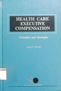 Image of Health Care Executive Compensation: Principles and Strategies